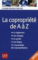 Couverture du livre « La copropriété de A à Z (édition 2010) » de Dibos Lacroux S aux éditions Prat