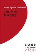 Couverture du livre « Homme torture (l') » de Kama Sywor Kamanda aux éditions L'age D'homme