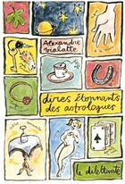 Couverture du livre « Dires etonnants des astrologues » de Alexandre Vialatte aux éditions Le Dilettante