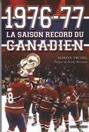 Couverture du livre « 1976-77 ; la saison record du Canadien » de Martin Trudel aux éditions Les Editeurs Reunis