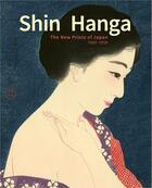 Couverture du livre « Shin Hanga : the new prints of Japan ; 1900-1950 » de Chris Uhlenbeck aux éditions Thames & Hudson