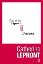 Couverture du livre « L'Anglaise » de Catherine Lepront aux éditions Seuil