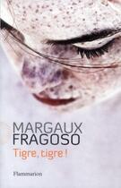 Couverture du livre « Tigre, tigre! » de Margaux Fragoso aux éditions Flammarion