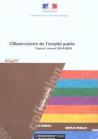 Couverture du livre « L'observatoire de l'emploi public (avec cd-rom) ; rapport annuel 2004-2005 » de  aux éditions Documentation Francaise