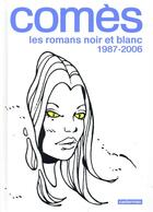 Couverture du livre « Comès, les romans noir et blanc ; 1987-2006 » de Didier Comes aux éditions Casterman