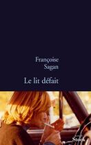 Couverture du livre « Le lit défait » de Françoise Sagan aux éditions Stock