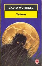 Couverture du livre « Totem » de Morrell-D aux éditions Le Livre De Poche
