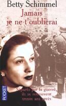 Couverture du livre « Jamais Je Ne T'Oublierai » de Betty Schmmel aux éditions Pocket