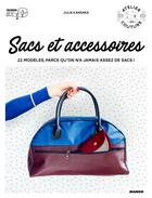 Couverture du livre « Sacs et accessoires ; 22 modèles, parce qu'on a jamais assez de sacs ! » de Julie Kansara aux éditions Mango