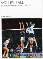 Couverture du livre « Volley-ball ; l'entrainement par les jeux » de Berthold Froehner aux éditions Vigot