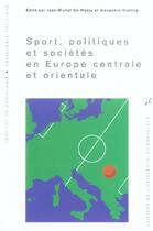 Couverture du livre « Sport politiques et societes en europe centrale et orientale » de De Waele/Hustin aux éditions Universite De Bruxelles