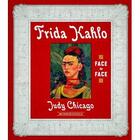 Couverture du livre « Frida Kahlo face to face » de Judy Chicago aux éditions Prestel