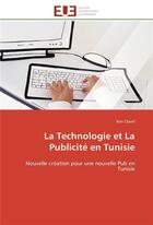 Couverture du livre « La technologie et la publicite en tunisie - nouvelle creation pour une nouvelle pub en tunisie » de Cherif Rim aux éditions Editions Universitaires Europeennes
