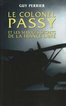 Couverture du livre « Le colonel Passy et les services secrets de la France Libre » de Guy Perrier aux éditions Hachette Litteratures