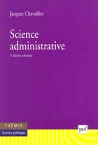 Couverture du livre « Science administrative (3e ed) » de Jacques Chevallier aux éditions Puf