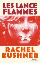 Couverture du livre « Les lance-flammes » de Rachel Kushner aux éditions Stock