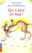 Couverture du livre « Qui A Peur Du Loup » de Fanny Joly et Jean-Noel Rochut aux éditions Pocket Jeunesse