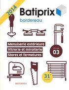 Couverture du livre « Batiprix t.3 ; menuiserie extérieure, vitrerie, stores et fermetures (édition 2014) » de  aux éditions Le Moniteur