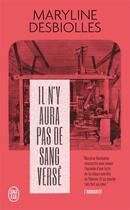 Couverture du livre « Il n'y aura pas de sang versé » de Maryline Desbiolles aux éditions J'ai Lu