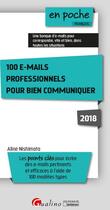 Couverture du livre « 100 e-mails professionnels pour bien communiquer (édition 2018) » de Aline Nishimata aux éditions Gualino