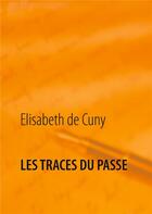 Couverture du livre « Les traces du passe » de De Cuny Elisabeth aux éditions Books On Demand