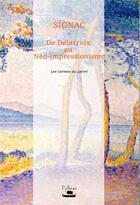 Couverture du livre « Signac : de delacroix au neo-impressionnisme » de Paul Signac aux éditions Pytheas
