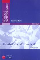 Couverture du livre « Deontologie de l'avocat (9e édition) » de Martin Raymond aux éditions Lexisnexis