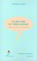 Couverture du livre « LE SPECTRE DU TIERS-MONDE : L'Education pour le développement » de Mohammed Tamim aux éditions L'harmattan