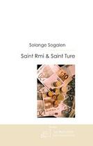 Couverture du livre « Saint rmi et saint ture ; les mains dans la glaise » de Solange Sogalen aux éditions Le Manuscrit
