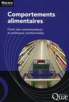 Couverture du livre « Comportements alimentaires ; choix des consommateurs et politiques nutritionnelles » de  aux éditions Quae