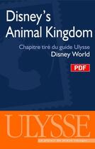Couverture du livre « Disney's animal Kingdom ; chapitre tiré du guide Ulysse « Disney World » » de  aux éditions Ulysse