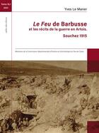Couverture du livre « Le feu de barbusse et les recits de la guerre en artois - souchez 1915 » de Yves Le Maner aux éditions Ateliergalerie.com