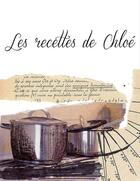 Couverture du livre « Les recettes de Chloé » de Chloe Boehler aux éditions Editions De La Loutre