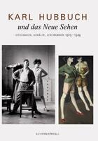 Couverture du livre « Karl hubbuch und das neue sehen /allemand » de Hubbuch Karl aux éditions Schirmer Mosel