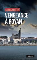 Couverture du livre « Vengeance à Royan » de Gilles Martin aux éditions Geste