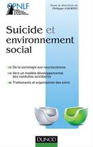 Couverture du livre « Suicide et environnement social » de Philippe Courtet aux éditions Dunod