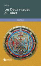 Couverture du livre « Les deux visages du Tibet » de Jack Lu aux éditions Publibook