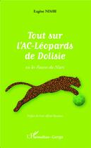 Couverture du livre « Tout sur l'ac-léopards de dolisie ou les fauves du niari » de Eugene Nimbi aux éditions L'harmattan