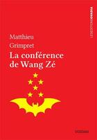 Couverture du livre « La Conférence de Wang Zé » de Matthieu Grimpret aux éditions Ovadia