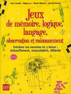 Couverture du livre « Jeux de mémoire, logique, langage, observation et raisonnement » de  aux éditions Prat