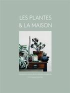 Couverture du livre « Les plantes & la maison ; succulentes, cactées, plantes aériennes et tropicales » de Caro Langton et Rose Ray aux éditions Rouergue