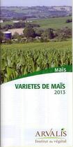 Couverture du livre « Mais : varietes de mais 2013 » de  aux éditions Arvalis
