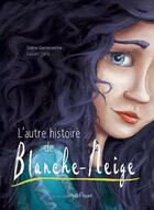 Couverture du livre « Blanche-Neige, l'autre histoire » de Solene Gaynecoetche aux éditions Bilboquet