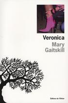 Couverture du livre « Veronica » de Mary Gaitskill aux éditions Editions De L'olivier