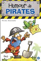 Couverture du livre « Humour de pirates » de Michel Bouchard aux éditions Presses Aventure