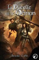 Couverture du livre « La pucelle et le démon » de Benedicte Taffin aux éditions Editions Asgard