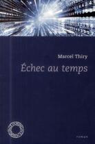 Couverture du livre « Échec au temps » de Marcel Thiry aux éditions Espace Nord