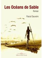Couverture du livre « Les océans de sable » de Jean-Claude Lamy et Pascal Sauvaire et Urbe Condita aux éditions Grand Causse