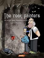 Couverture du livre « Tome 1 ; Art histories - Tome 1 - The Rock painters » de Gonzalo Martinez De Antonana et Maria Jose Mosquera Beceiro aux éditions Editorial Saure