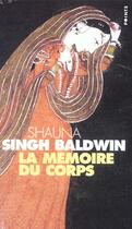 Couverture du livre « La mémoire du corps » de Shauna Singh Baldwin aux éditions Points
